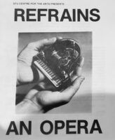 Programme de spectacle, Refrains: An Opera, Vancouver, Fonds Jean-Pierre Perreault (BAnQ), 1981.